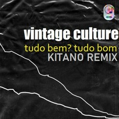 Vintage Culture - Tudo Bem, Tudo Bom (Kitano Remix)