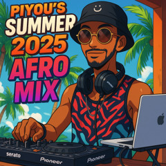 Piyou's Summer 2025 Afro Mix