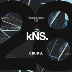 Crudo Podcast Series # 28 – kNS