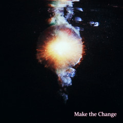 Make the Change - (prod.JAYANY%)