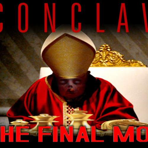 show sample for 4/21/25: CONCLAVE - THE FINAL MOVE W/ LEO ZAGAMI