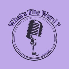 What's The Word: Episode 1 - Do You Know What Your Gifts Are?