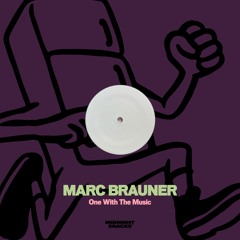 Marc Brauner - One With The Music [Midnight Snacks]