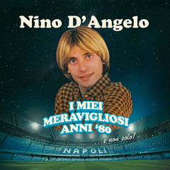 Stream Nino D'Angelo music | Listen to songs, albums, playlists