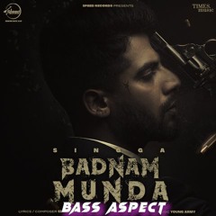 Badnam Munda (Official Video) | Singga | Latest Punjabi Songs 2021 | BASS BOOSTED || BASS ASPECT