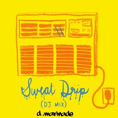Sweat Drip (DJ Mix)