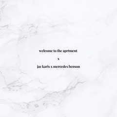 jaz karis x mercedes benson | welcome to the aprtment mix