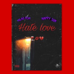 Hate Love (ft Rsm)