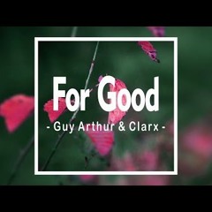 Guy Arthur & Clarx - For Good
