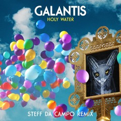Galantis - Holy Water (Steff Da Campo Remix)