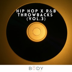Hip Hop X R&B Throwbacks (Vol.3)