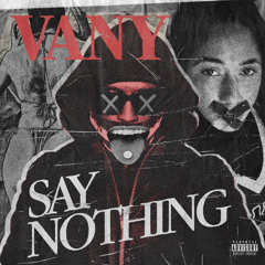 SAY NOTHING (Prod by Vany)