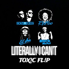 Literally I Can't(TOX!C DNB FL!P)