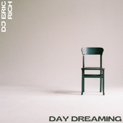 DJ Eric Rich - Day Dreaming (Chill House Mix)