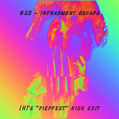 NSD - Infragment Groapa [(H)'s "piepfest" kick edit]