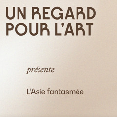 L' Asie fantasmée