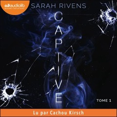 « Captive, tome 1 » de Sarah Rivens lu par Cachou Kirsch