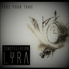 Constellation Lyra - Take Your Time