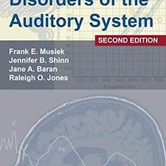 [GET] PDF 📦 Disorders of the Auditory System by  Frank E. Musiek,Jennifer B. Shinn,J