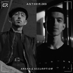 ANTHEM .003 - Arkan & Assumption