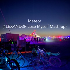 Meteor (4LEXAND3R Lose Myself Mash-Up)