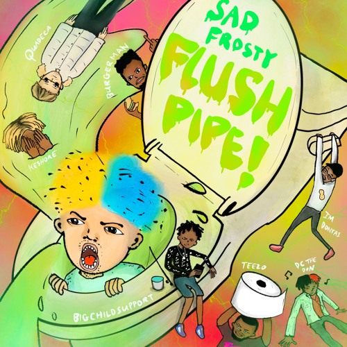 FLUSHPIPE! (Ft. DC The Don, Quadeca, ImDontai, BigChildSupport, Keshore, Burgerman, & Teezo)