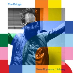 The Bridge - Steve Roylance  // 09-09-24