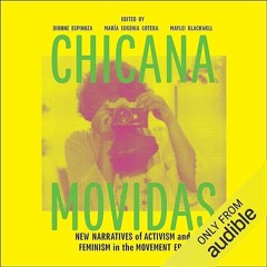 Kindle⚡online✔PDF Chicana Movidas: New Narratives of Activism and Feminism in the Movement Era
