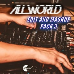 Dj Allworld edit and mashup pack 3