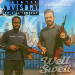 WellSwell - AK-AK AK-47 (Kalashnikov Flow)