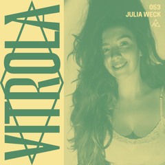Vitrola Radioshow 053: Julia Weck