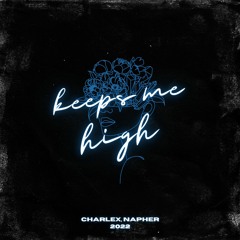 Charlex & Napher - Keeps Me High (Original Mix)