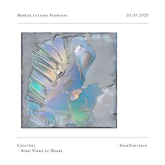 HL Premiere : Catartsis - Ainsi Vient Le Doute [SousTraitance]