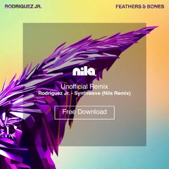 FREE DOWNLOAD- Rodriguez Jr. - Synthwave (Nila Unofficial Remix)