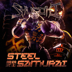 STEEL SAMURAI [BDAY FREEBIE]