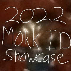 2022 MORK ID SHOWCASE