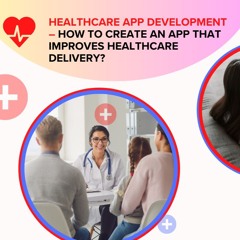 Healthcare App Development in 2023: The Ultimate Guide
