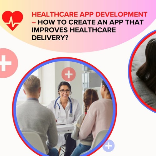 Healthcare App Development in 2023: The Ultimate Guide
