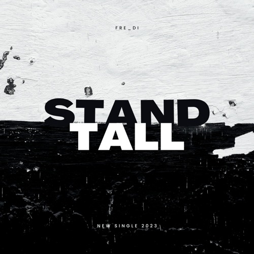 Stream Stand Tall by FRE_DI | Listen online for free on SoundCloud
