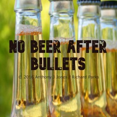 No Beer After Bullets