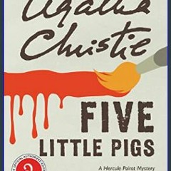 Download Ebook ⚡ Five Little Pigs: A Hercule Poirot Mystery (Hercule Poirot Mysteries, 24)     Pap
