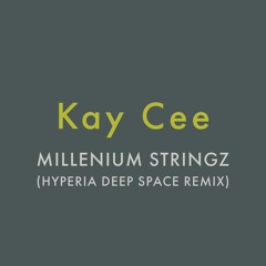 Kay Cee - Millenium Stringz (Hyperia Deep Space Remix)