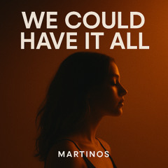 We Could Have It All