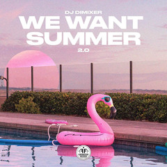 DJ DimixeR - We Want Summer 2.0