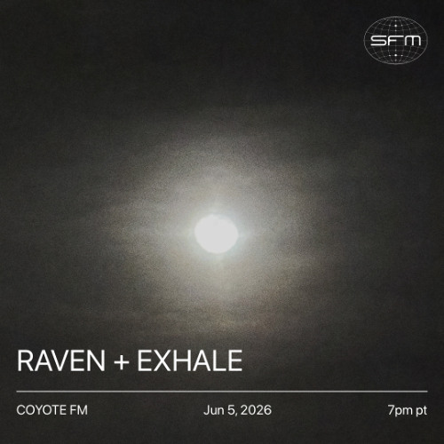 COYOTE FM 22: Exhale, RAVEN