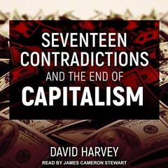 VIEW PDF EBOOK EPUB KINDLE Seventeen Contradictions and the End of Capitalism by  David Harvey,James