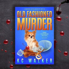 K C  Walker & OLD FASHIONED MURDER With Pamela Fagan Hutchins On Crime And  Wine