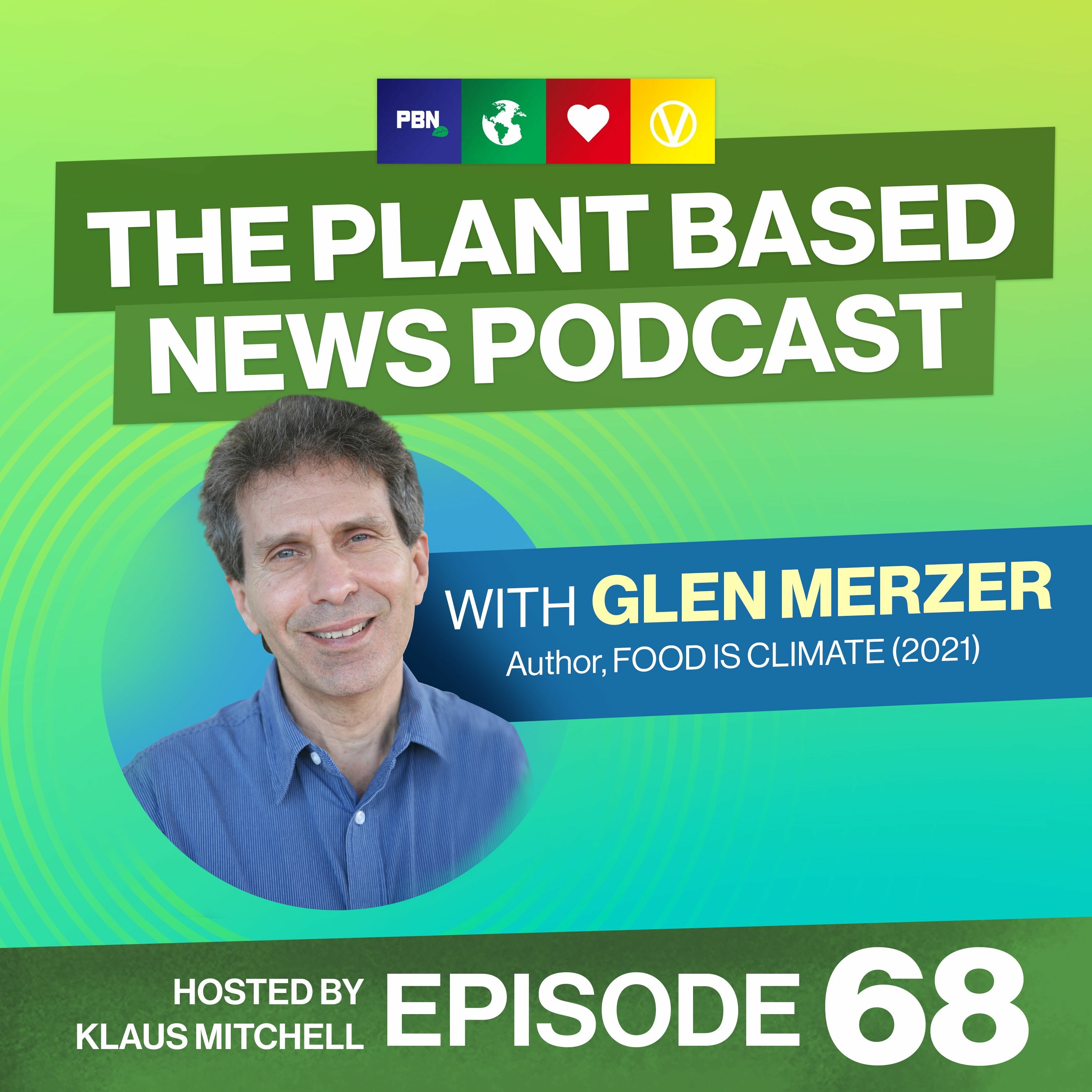 The Damaging Effects Of Animal Agriculture Are Worse Than We Think. / Glen Merzer  Ep. 68