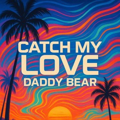 Catch My Love