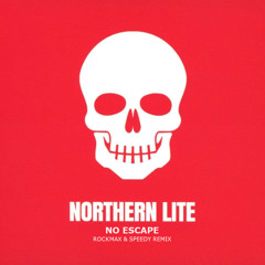 Northern Lite - No Escape (Rockmax Remix)